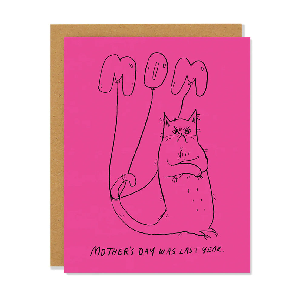 Mother's Day Was Last Year Notecard