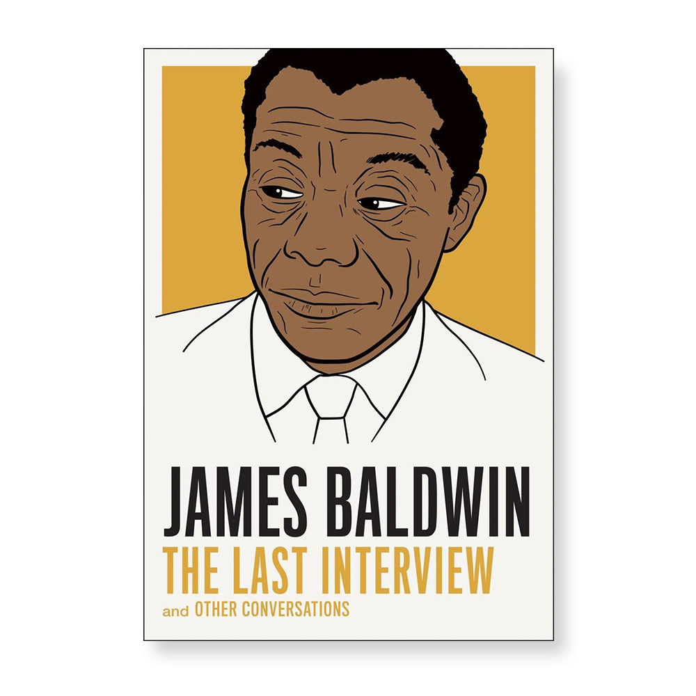 James Baldwin: The Last Interview: And Other Conversations