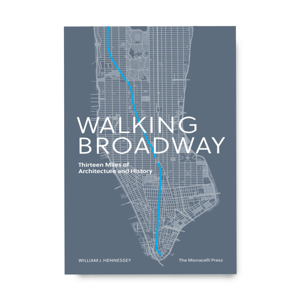 Walking Broadway: Thirteen Miles of Architecture and History