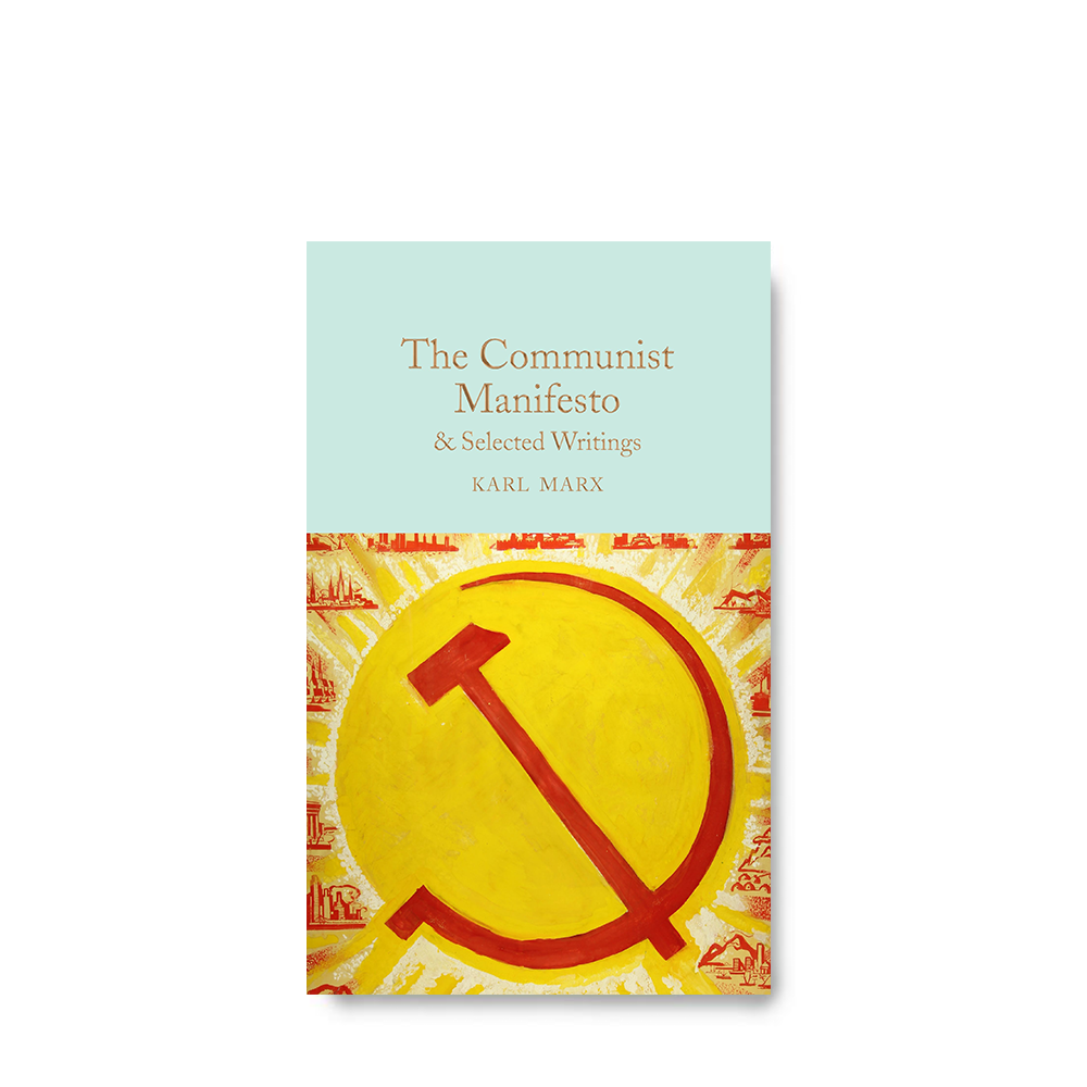 The Communist Manifesto: & Selected Writings